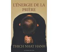 L'énergie de la prière: Comment approfondir votre pratique spirituelle