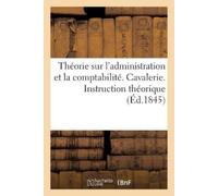 Leneveu Théorie Sur l'Administration Et La Comptabilité. Cavalerie. (Tascabile)