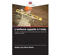 L'enfance appelle à l'aide: Causes, conséquences et caractéristiques du travail des enfants au Brésil