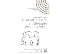 L'enfant autiste en thérapie avec le cheval: Un soin complémentaire validé par la recherche