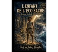 L'ENFANT DE L'ÉCHO SACRÉ: La Chronique Cachée de Môle-Saint-Nicolas
