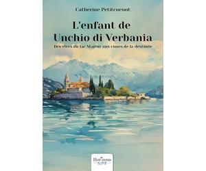 L'enfant de Unchio di Verbania: Des rives du lac Majeur aux cimes de la destinée