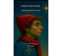 L'enfant des etoiles- chroniques de mars 6 2100: Le conte du futur
