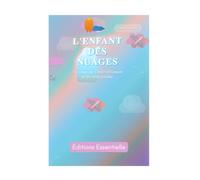 L'Enfant des Nuages: Un conte poétique sur la redécouverte de l'émerveillement