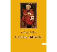L'enfant difficile: Technique de la psychologie individuelle comparée: 87
