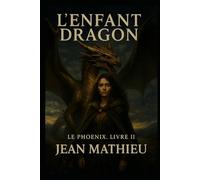 L'Enfant Dragon: Le Phoenix