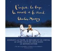 L'enfant, la taupe, le renard et le cheval: Une histoire animée