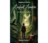 L'enfant Lumière Tome 1: Les chemins de l'enfance
