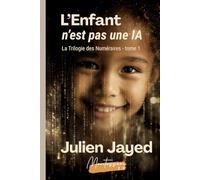 L'Enfant n'est pas une IA: La Trilogie des Numéraires - tome 1