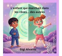 L'enfant qui marchait dans les rêves... des autres