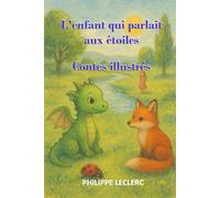 L'enfant qui parlait aux étoiles: Contes illustrés