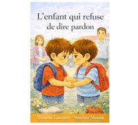 L'enfant qui refuse de dire pardon