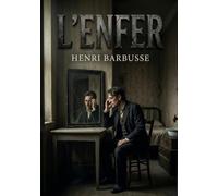 L'Enfer: Une plongée intime dans les tourments de l'âme.