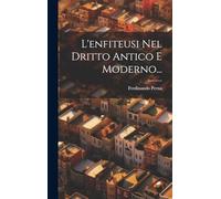 L'enfiteusi Nel Dritto Antico E Moderno...