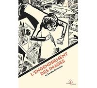 L'engendrement des images en bande dessinée: EN BANDES DESSINEES