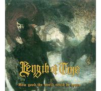 Length of Time How Good the World Could Be... Again (CD) Album
