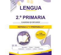 Lengua 2.º Primaria. Cuaderno de refuerzo: Repasa 2.º y llega con ventaja a 3.º. Con teoría, ejemplos, curiosidades y todas las soluciones