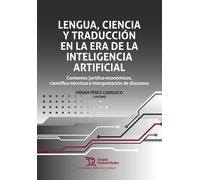 Lengua, Ciencia y Traducción en la era de la Inteligencia Artificial: contextos jurídico-económicos