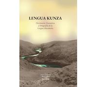 Lengua Kunza: Diccionario, Gramática y Ortografía de la Lengua Atacameña