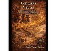 Lenguas Vivas: Diversidad Lingüística y Herencia Oral en Nicaragua