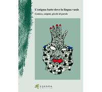 L'enigma batte dove la lingua vuole. Comico, enigmi, giochi di parole - Mi...