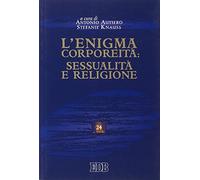 L'enigma corporeità: sessualità e religione