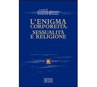L' enigma corporeità: sessualità e religione