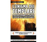 L'enigma dei templari, il mistero di Rennes-le-Château e il potere delle società segrete