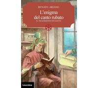 L'enigma del canto rubato. Il tradimento di Dante - [Leucotea]