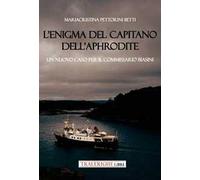 L'enigma del capitano dell'Aphrodite. Un nuovo caso per il commissario Biasini