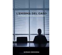 L'enigma del capo. Decifrare il codice della leadership