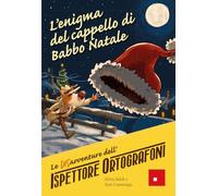 L'enigma del cappello di Babbo Natale. Le DISavventure dell'Ispettore Ortografoni