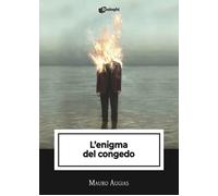 L'enigma del congedo - Augias Mauro