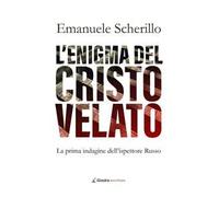 L' enigma del Cristo velato. La prima indagine dell'ispettore Russo