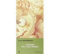 Libri Frank Westerman - L' Enigma Del Lago Rosso