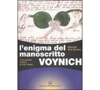 L'enigma del manoscritto Voynich. Il più grande mistero di tutti i tempi. Ediz. illustrata