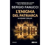 L'ENIGMA DEL PATRIARCA. TRILOGIA DEGLI ENIGMI . VOL. 1 - FANUCCI SERGIO - Time