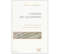 L' enigma del quaderno. La caccia ai manoscritti dopo la morte di Gramsci