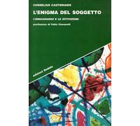 L'enigma del soggetto. L'immaginario e le istituzioni