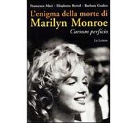 L'enigma della morte di Marilyn Monroe. Cursum perficio