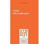 L'enigma della sessualità umana