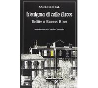 L' enigma di calle Arcos. Delitto a Buenos Aires