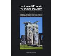 L'enigma di Eurosky. Lettura critica di un'opera di architettura di Franco...