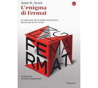 L'enigma di Fermat. La soluzione di un giallo matematico durato più di tre secoli