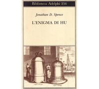 Jonathan D. Spence – L' enigma di Hu