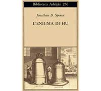 Jonathan D. Spence – L' enigma di Hu