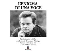 Libri Enigma Di Una Voce. Testimonianze Critiche Per La Poesia Di Lorenzo Pittal