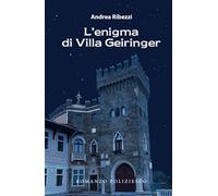 L'enigma di Villa Geiringer: Romanzo poliziesco