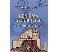 L'enigma geografico. I santuari di San Michele