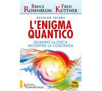 L'enigma quantico. Quando la fisica incontra la conoscenza - Rosenblum Bru...